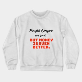 Money is even better Crewneck Sweatshirt